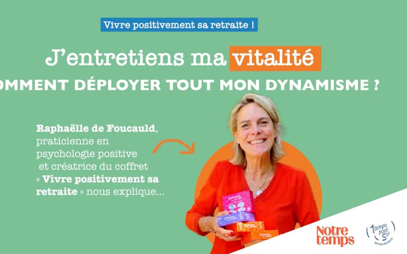 Vivre positivement sa retraite: "J'entretiens ma vitalité"