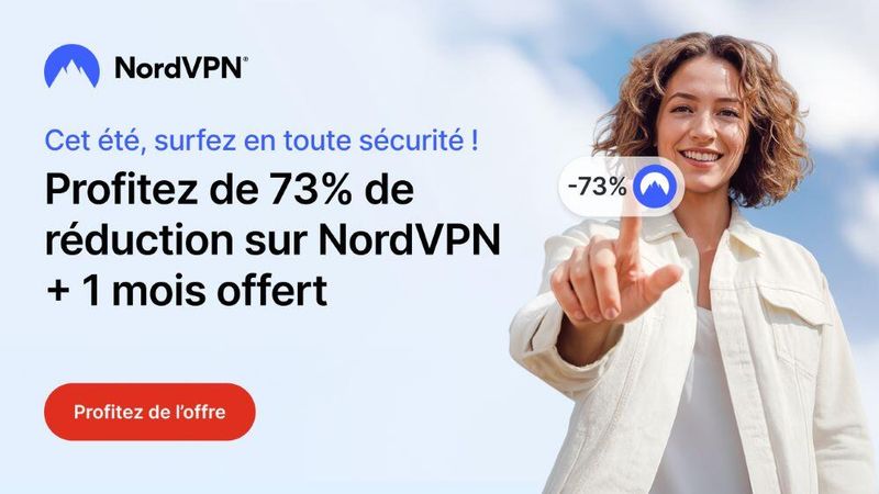 NordVPN Soldes d’été : Jusqu’à 73 % de réduction et 1 mois offert pour une cybersécurité haut de gamme