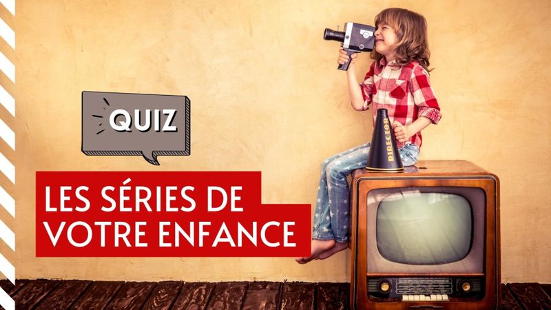Quiz : Les séries de votre enfance